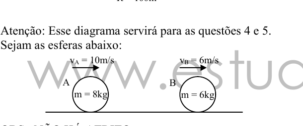 Esferas A e B, de massas 8 kg e 6 kg, movendo-se para a direita com velocidades de 10 m/s e 6 m/s