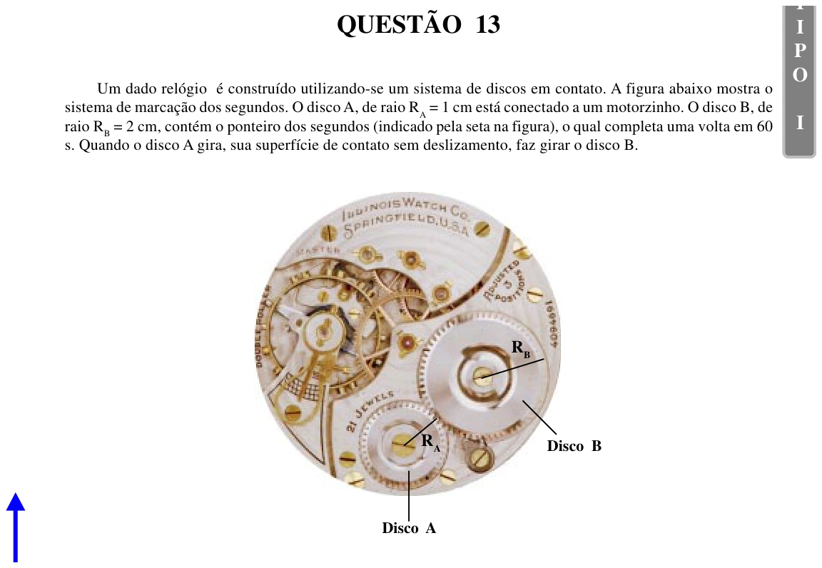 UFU 2002.1, questão 13: I P O I PROCESSO SELETIVO / UFU - MARÇO 2002 -1ª PROVA COMUM PROCESSO SELETIVO / UFU - MARÇO 2002 -1ª PROVA COMUM QUESTÃO 13 Um dado relógio é construído utilizando-se um