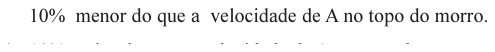 Alternativa A da questão 12, UFU 2004.2.