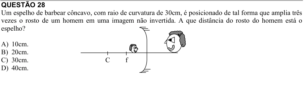 Reprodução da questão 28 do PAES 2012, 2ª etapa. O texto e as informações das figuras estão descritos acima.