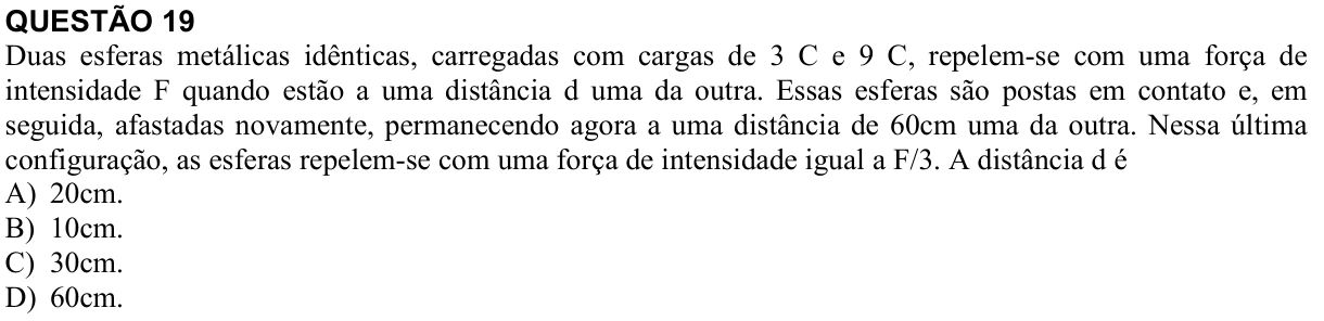 Reprodução da questão 19 do PAES 2012, 3ª etapa. O texto e as informações das figuras estão descritos acima.