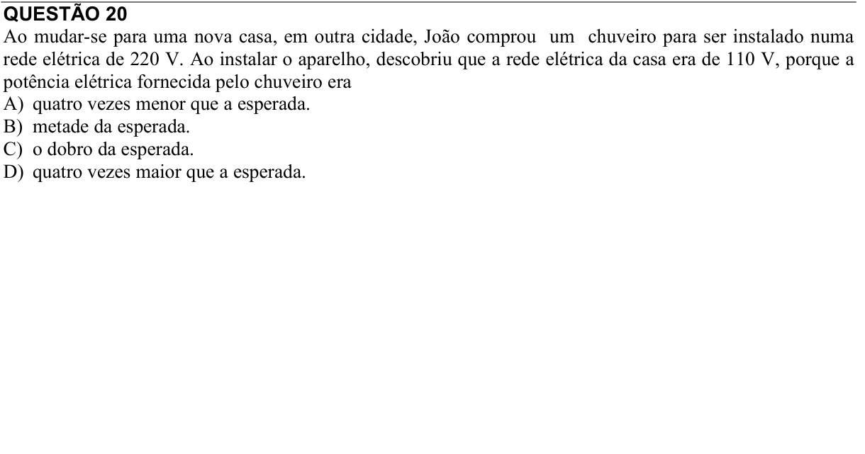 Reprodução da questão 20 do PAES 2012, 3ª etapa. O texto e as informações das figuras estão descritos acima.