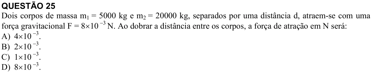 Reprodução da questão 25 do PAES 2013, 1ª etapa. O texto e as informações das figuras estão descritos acima.
