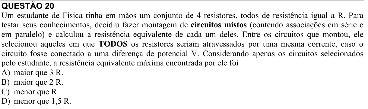 Reprodução da questão 20 do PAES 2013, 3ª etapa. O texto e as informações das figuras estão descritos acima.