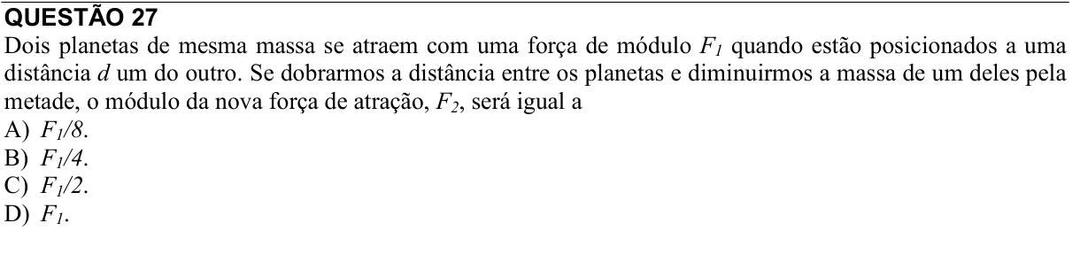 Reprodução da questão 27 do PAES 2014, 1ª etapa. O texto e as informações das figuras estão descritos acima.