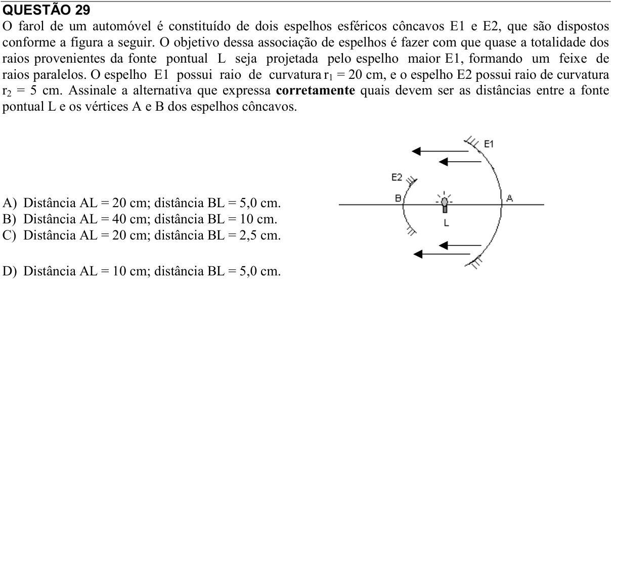Reprodução da questão 29 do PAES 2014, 2ª etapa. O texto e as informações das figuras estão descritos acima.