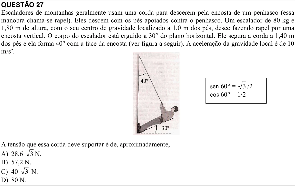 Reprodução da questão 27 do PAES 2016, 1ª etapa. O texto e as informações das figuras estão descritos acima.