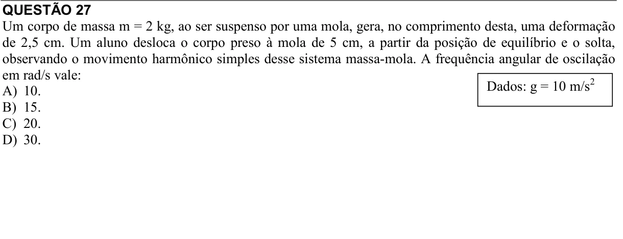 Reprodução da questão 27 do PAES 2016, 2ª etapa. O texto e as informações das figuras estão descritos acima.