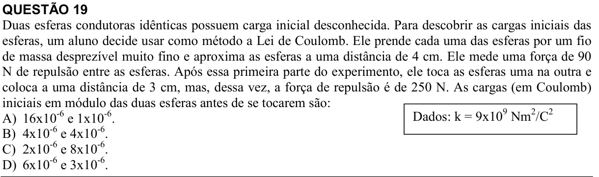 Reprodução da questão 19 do PAES 2016, 3ª etapa. O texto e as informações das figuras estão descritos acima.