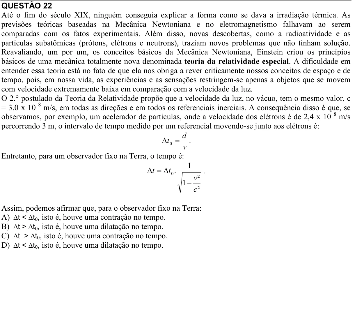 Reprodução da questão 22 do PAES 2016, 3ª etapa. O texto e as informações das figuras estão descritos acima.