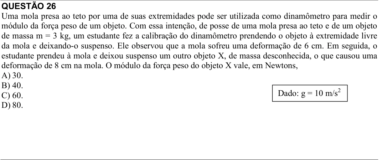 Reprodução da questão 26 do PAES 2017, 1ª etapa. O texto e as informações das figuras estão descritos acima.