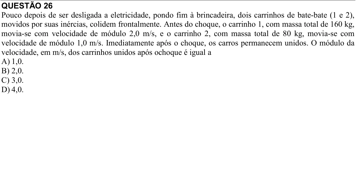 Reprodução da questão 26 do PAES 2017, 2ª etapa. O texto e as informações das figuras estão descritos acima.