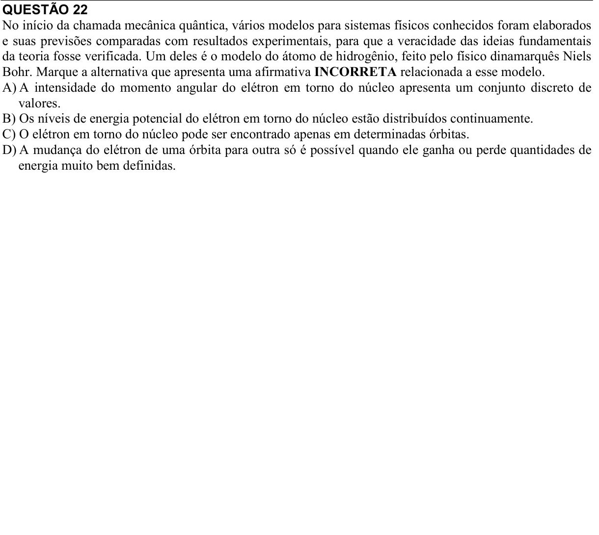 Reprodução da questão 22 do PAES 2018, 3ª etapa. O texto e as informações das figuras estão descritos acima.
