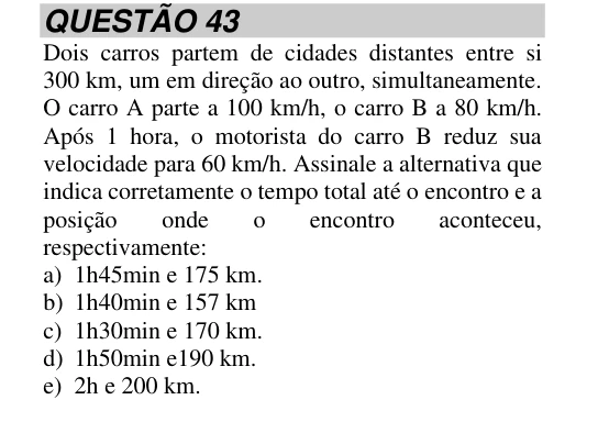 Questão 43, recorte original 1; enunciado e alternativas transcritos nesta página.